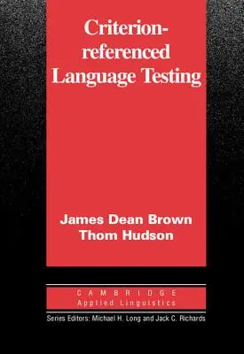 Testarea lingvistică cu criterii de referință (Criterion-Referenced Language Testing) - Criterion-Referenced Language Testing
