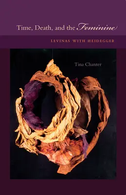 Timpul, moartea și femininul: Levinas cu Heidegger - Time, Death, and the Feminine: Levinas with Heidegger