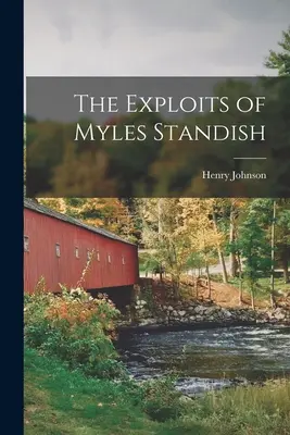 Isprăvile lui Myles Standish - The Exploits of Myles Standish