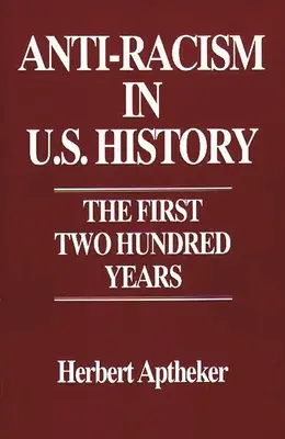 Antirasismul în istoria Statelor Unite: Primii două sute de ani - Anti-Racism in U.S. History: The First Two Hundred Years