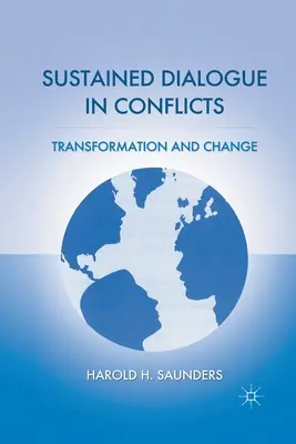 Dialogul susținut în conflicte: Transformare și schimbare - Sustained Dialogue in Conflicts: Transformation and Change