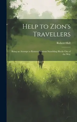 Help to Zion's Travellers: O încercare de a elimina diverse obstacole din calea lor - Help to Zion's Travellers: Being an Attempt to Remove Various Stumbling Blocks out of the Way