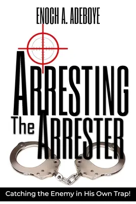Arestarea arestatorului: Prinderea dușmanului în propria lui capcană - Arresting the Arrester: Catching the Enemy in His Own Trap