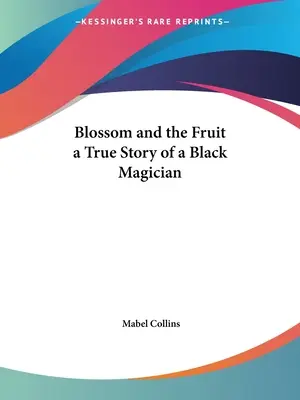 Floarea și fructul - Povestea adevărată a unui magician negru - Blossom and the Fruit a True Story of a Black Magician