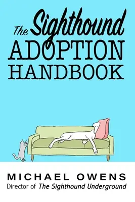 Manualul de adopție a câinilor Sighthound - The Sighthound Adoption Handbook