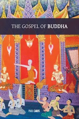 Evanghelia lui Buddha: cu note de subsol originale și glosar de nume și termeni budiști - The Gospel of Buddha: with original footnotes and glossary of Buddhist names and terms