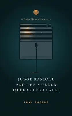 Judecătorul Randall și crima care va fi rezolvată mai târziu - Judge Randall And The Murder To Be Solved Later