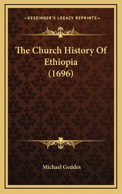 Istoria Bisericii din Etiopia (1696) - The Church History Of Ethiopia (1696)