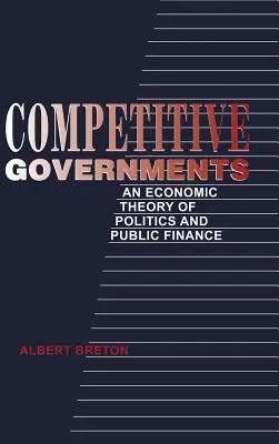 Competitive Governments: O teorie economică a politicii și a finanțelor publice - Competitive Governments: An Economic Theory of Politics and Public Finance