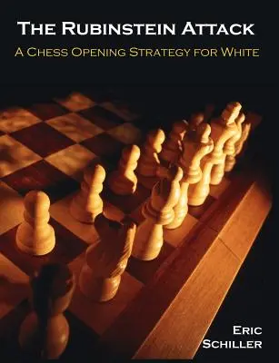 The Rubinstein Attack: O strategie de deschidere la șah pentru alb - The Rubinstein Attack: A Chess Opening Strategy for White