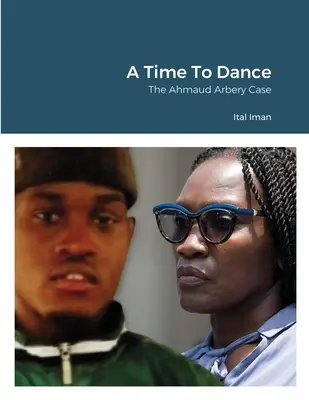 A Time To Dance: Cazul Ahmaud Arbery - A Time To Dance: The Ahmaud Arbery Case