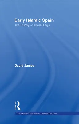 Spania islamică timpurie: Istoria lui Ibn al-Qutiyah - Early Islamic Spain: The History of Ibn al-Qutiyah