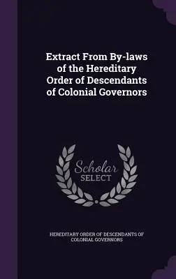 Extras din Statutul Ordinului ereditar al descendenților guvernatorilor coloniali - Extract From By-laws of the Hereditary Order of Descendants of Colonial Governors