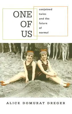Unul dintre noi: Gemenii conjugați și viitorul normalității (One of Us: Conjoined Twins and the Future of Normal) - One of Us: Conjoined Twins and the Future of Normal