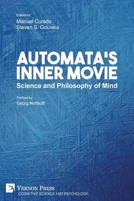 Filmul interior al lui Automata: Știința și filosofia minții - Automata's Inner Movie: Science and Philosophy of Mind