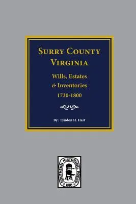 Testamente, succesiuni, conturi și inventare din comitatul Surry, Virginia, 1730-1800 - Surry County, Virginia Wills, Estates, Accounts and Inventories, 1730-1800