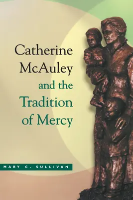 Catherine McAuley Tradiție Milă - Catherine McAuley Tradition Mercy