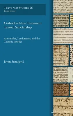 Orthodoxe neutestamentliche Textwissenschaft: Antoniades, Lektionare und die katholischen Episteln - Orthodox New Testament Textual Scholarship: Antoniades, Lectionaries, and the Catholic Epistles