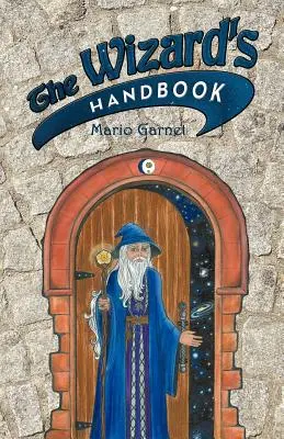 Manualul vrăjitorului: Cum să fii vrăjitor în secolul XXI - The Wizard's Handbook: How to Be a Wizard in the 21st Century