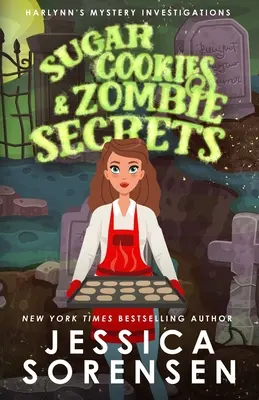 Prăjituri cu zahăr și secrete zombie: Mister #1 - Sugar Cookies & Zombie Secrets: Mystery #1