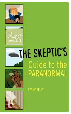 Ghidul scepticului despre paranormal (The Skeptic's Guide to the Paranormal) - The Skeptic's Guide to the Paranormal
