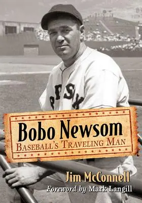 Bobo Newsom: omul călător al baseball-ului - Bobo Newsom: Baseball's Traveling Man