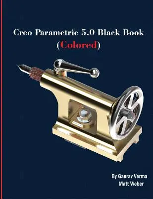 Creo Parametric 5.0 Carte neagră (colorată) - Creo Parametric 5.0 Black Book (Colored)