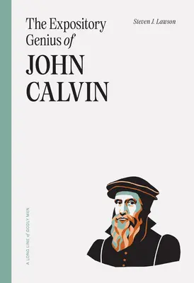 Geniul expozitiv al lui John Calvin - The Expository Genius of John Calvin