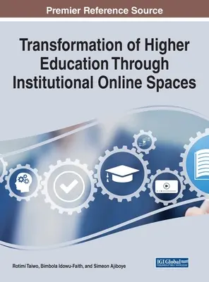 Transformarea învățământului superior prin intermediul spațiilor instituționale online - Transformation of Higher Education Through Institutional Online Spaces