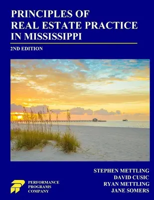 Principiile practicii imobiliare în Mississippi: ediția a 2-a - Principles of Real Estate Practice in Mississippi: 2nd Edition