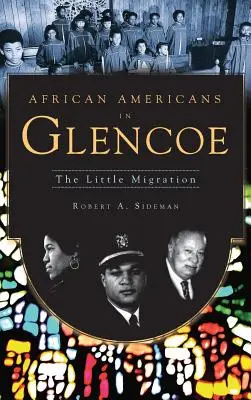 Afro-americanii din Glencoe: Mica migrație - African Americans in Glencoe: The Little Migration