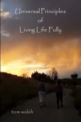 Principiile universale ale unei vieți depline - Universal Principles of Living Life Fully