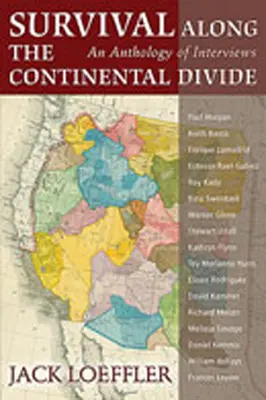 Supraviețuirea de-a lungul diviziunii continentale: O antologie de interviuri - Survival Along the Continental Divide: An Anthology of Interviews