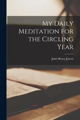 Meditația mea zilnică pentru anul în curs - My Daily Meditation for the Circling Year
