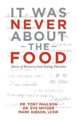 Nu a fost niciodată vorba despre mâncare: Povești de recuperare în urma tulburărilor de alimentație - It Was Never About the Food: Stories of Recovery from Eating Disorders