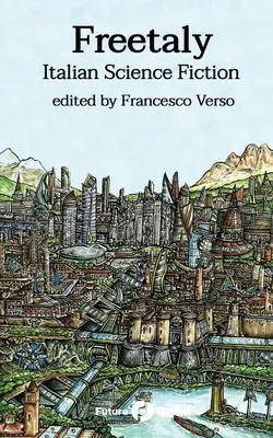 Freetaly: Science Fiction italiană - Freetaly: Italian Science Fiction