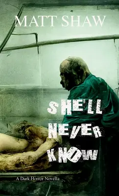 Ea nu va ști niciodată: O groază întunecată - She'll Never Know: A Dark Horror