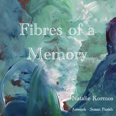 Fibrele unei memorii - Fibres of a Memory