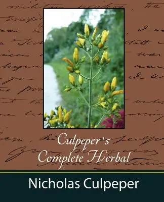 Planta completă a lui Culpeper - Nicholas Culpeper - Culpeper's Complete Herbal - Nicholas Culpeper