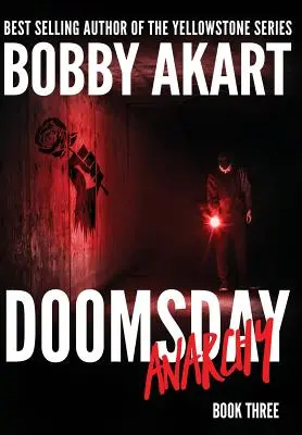 Doomsday Anarchy: Un thriller post-apocaliptic de supraviețuire - Doomsday Anarchy: A Post-Apocalyptic Survival Thriller