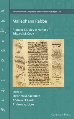 Mallephana Rabba: Studii aramaice în onoarea lui Edward M. Cook - Mallephana Rabba: Aramaic Studies in Honor of Edward M. Cook