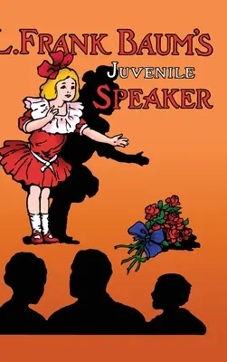 L. Frank Baum's Juvenile Speaker (copertă cartonată) - L. Frank Baum's Juvenile Speaker (hardcover)