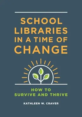 Bibliotecile școlare într-o perioadă de schimbare: Cum să supraviețuiți și să prosperați - School Libraries in a Time of Change: How to Survive and Thrive