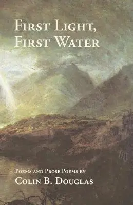 Prima lumină, prima apă - First Light, First Water
