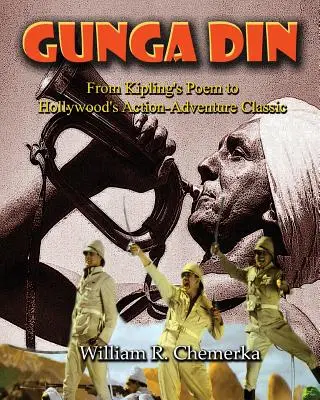Gunga Din: De la poemul lui Kipling la clasicul de acțiune-aventură de la Hollywood - Gunga Din: From Kipling's Poem to Hollywood's Action-Adventure Classic