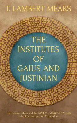 Institutele lui Gaius și Justinian - The Institutes of Gaius and Justinian