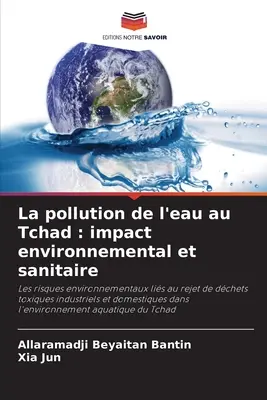 Poluarea apei în Ciad: impact asupra mediului și sănătății - La pollution de l'eau au Tchad: impact environnemental et sanitaire
