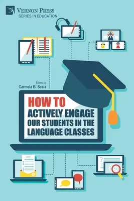 Cum să implicăm activ studenții noștri în cursurile de limbi străine - How to actively engage our students in the language classes