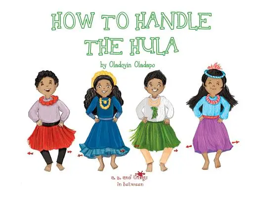 A, Z, and Things in Between: Cum să te descurci cu Hula - A, Z, and Things in Between: How to Handle the Hula