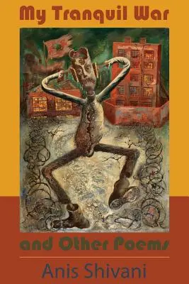 Războiul meu liniștit și alte poezii - My Tranquil War and Other Poems